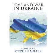 Love and War in Ukraine 9781796045079