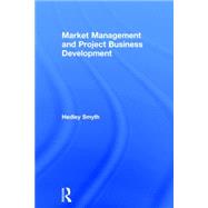 Market Management and Project Business Development 9780415705080