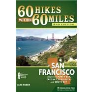 60 Hikes Within 60 Miles: San Francisco Including North Bay, East Bay, Peninsula, and South Bay 9780897325080