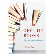 Off the Books: On Literature and Culture 9781611175080