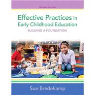 Effective Practices in Early Childhood Education Building a Foundation, Video-Enhanced Pearson eText -- Access Card 9780133395082