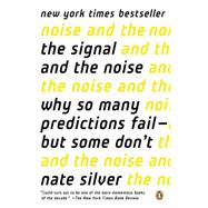 The Signal and the Noise Why So Many Predictions Fail--but Some Don't 9780143125082