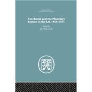 The Banks and the Monetary System in the UK, 1959-1971 9781138865082