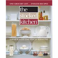 The Stocked Kitchen One Grocery List . . . Endless Recipes 9781476755083