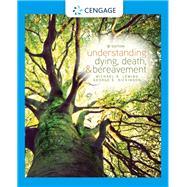 Understanding Dying, Death, and Bereavement 9780357045084
