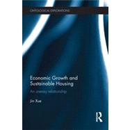 Economic Growth and Sustainable Housing: an uneasy relationship 9780415825085