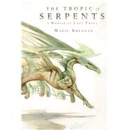 The Tropic of Serpents A Memoir by Lady Trent 9780765375087
