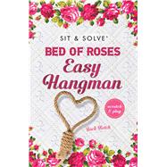 Sit & Solve® Bed of Roses Easy Hangman 9781454925088