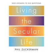 Living the Secular Life 9781594205088