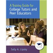 A Training Guide for College Tutors and Peer Educators 9780137145089