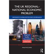 The UK RegionalNational Economic Problem: Geography, globalisation and governance