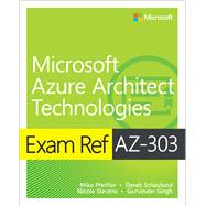 Exam Ref AZ-303 Microsoft Azure Architect Technologies 9780136805090