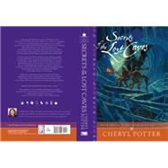 Secrets of the Lost Caves 9780985635091