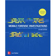 Mobile Forensic Investigations: A Guide to Evidence Collection, Analysis, and Presentation, Second Edition 9781260135091