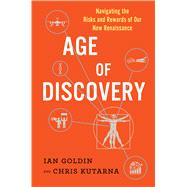 Age of Discovery Navigating the Risks and Rewards of Our New Renaissance 9781250085092