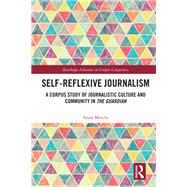 Self-Reflexive Journalism: A Corpus Study of Journalistic Culture and Community in the Guardian 9781138745094