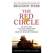The Red Circle My Life in the Navy SEAL Sniper Corps and How I Trained America's Deadliest Marksmen 9781250055095