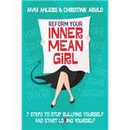 Reform Your Inner Mean Girl 9781582705095