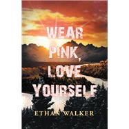 Wear Pink, Love Yourself 9781728395098