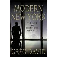 Modern New York The Life and Economics of a City 9780230115101
