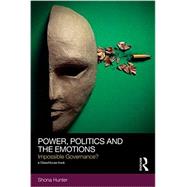 Power, Politics and the Emotions: Impossible Governance? 9780415555104