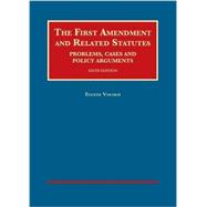 The First Amendment and Related Statutes 9781634605106