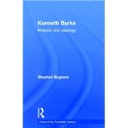 Kenneth Burke: Rhetoric and Ideology 9780415755108