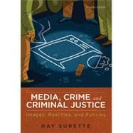 Media, Crime, and Criminal Justice, 4th Edition 9781133335108