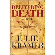 Delivering Death A Novel 9781501155109