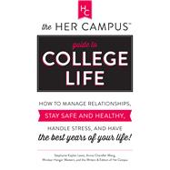 The Her Campus Guide to College Life 9781440585111