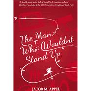 The Man Who Wouldn't Stand Up 9781908885111