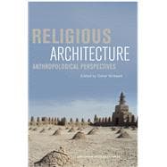 Religious Architecture: Anthropological Perspectives 9789089645111