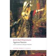 Against Nature : A Rebours 9780199555116
