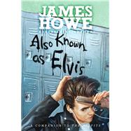 Also Known As Elvis 9781442445116