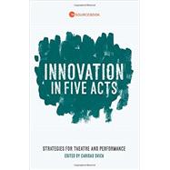 Innovation in Five Acts 9781559365116