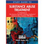 Substance Abuse Treatment: A Companion to the American Psychiatric Publishing Textbook of Substance Abuse Treatment 9781585625116