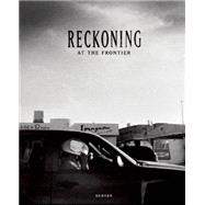 Reckoning at the Frontier 9783868285116