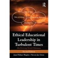Ethical Educational Leadership in Turbulent Times: (Re) Solving Moral Dilemmas 9780415895118