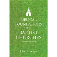 Biblical Foundations for Baptist Churches 9780825445118