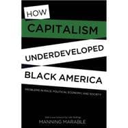 How Capitalism Underdeveloped Black America 9781608465118