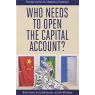 Who Needs to Open the Capital Account? 9780881325119