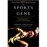The Sports Gene Inside the Science of Extraordinary Athletic Performance 9781591845119