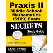 Praxis II Middle School Mathematics 5169 Exam Secrets 9781630945121