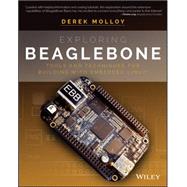 Exploring Beaglebone: Tools and Techniques for Building With Embedded Linux 9781118935125