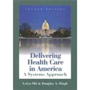 Delivering Health Care in America 9780763745127