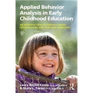 Applied Behavior Analysis in Early Childhood Education: An Introduction to Evidence-based Interventions and Teaching Strategies 9781138025127