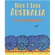 Why I Love Australia 9781760125127