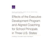 Effects of the Executive Development Program and Aligned Coaching for School Principals in Three U.S. States Investing in Innovation Study Final Report 9781977405128