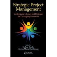 Strategic Project Management: Contemporary Issues and Strategies for Developing Economies 9781482225129