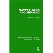 Matter, Mind and Meaning 9781138825130